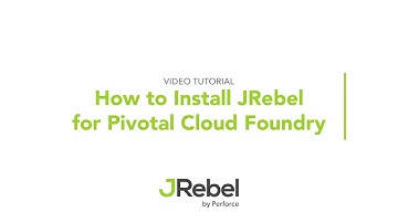 How to Install JRebel for Pivotal Cloud Foundry (In Under Five Minutes)