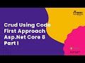 ASP.NET CORE CRUD Using CodeFirst Approach | Crud In Asp.Net Core (Part I)