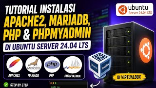 Tutorial Instalasi Apache2, MariaDB, PHP & phpMyAdmin di Ubuntu Server 24.04 LTS (VirtualBox)