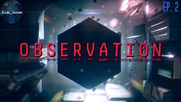 Observation - Ep. 2 |  Experimental Fusion Reactor (Observation Gameplay)