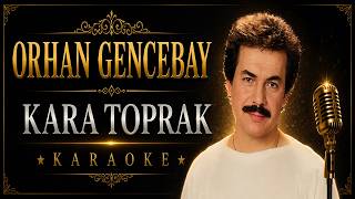 Orhan Gencebay Kara Toprak Karaoke Üzik
