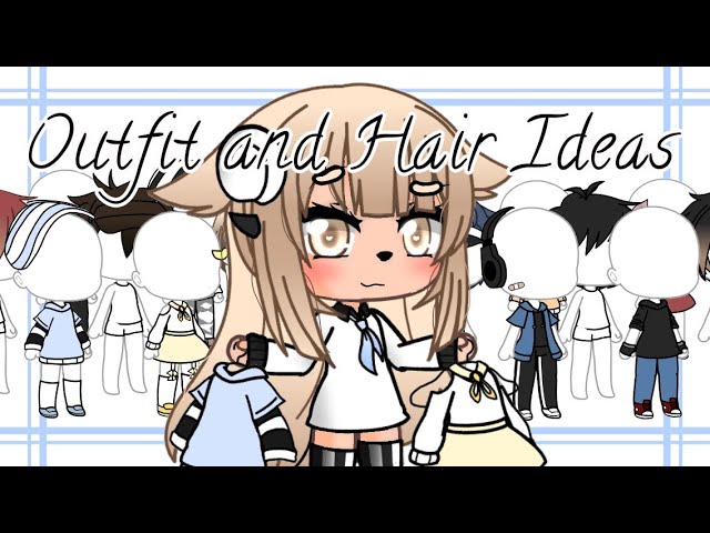 Outfit And Hair Ideas Gacha Life Youtube