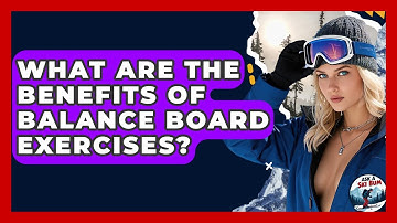 What Are The Benefits Of Balance Board Exercises? - Ask A Ski Bum