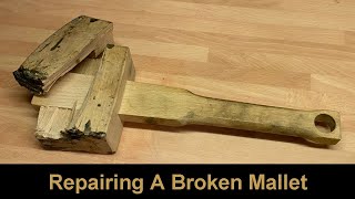 Repairing A Broken Wooden Mallet
