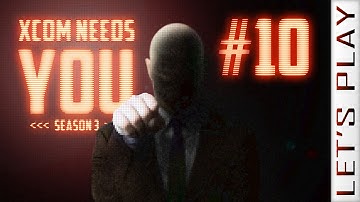 XCOM Needs You #10 [Friends] Season 3 - XCOM Long War Beta 15