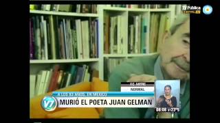 Visión 7: Murió el poeta Juan Gelman (1 de 3)