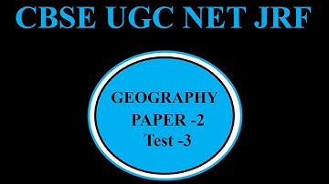 UGC NET JRF 2018 || Geography Subject Paper - 2 || Test Series Part - 3 (Questions)