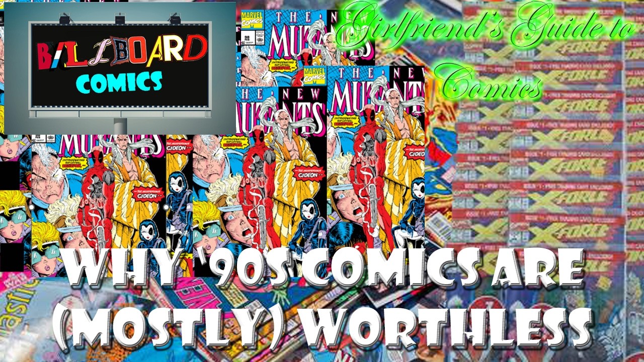 GIRLFRIEND'S GUIDE TO COMICS: WHY 90S COMICS ARE (MOSTLY