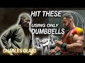 ONLY DUMBBELL SHOULDER WORKOUT WITH CHARLES GLASS.