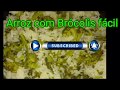 Arroz com Brócolis fácil de fazer