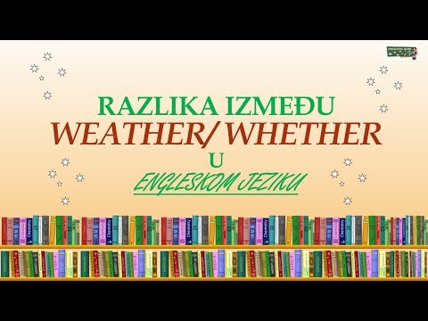 Razlika između weather i whether u engleskom jeziku