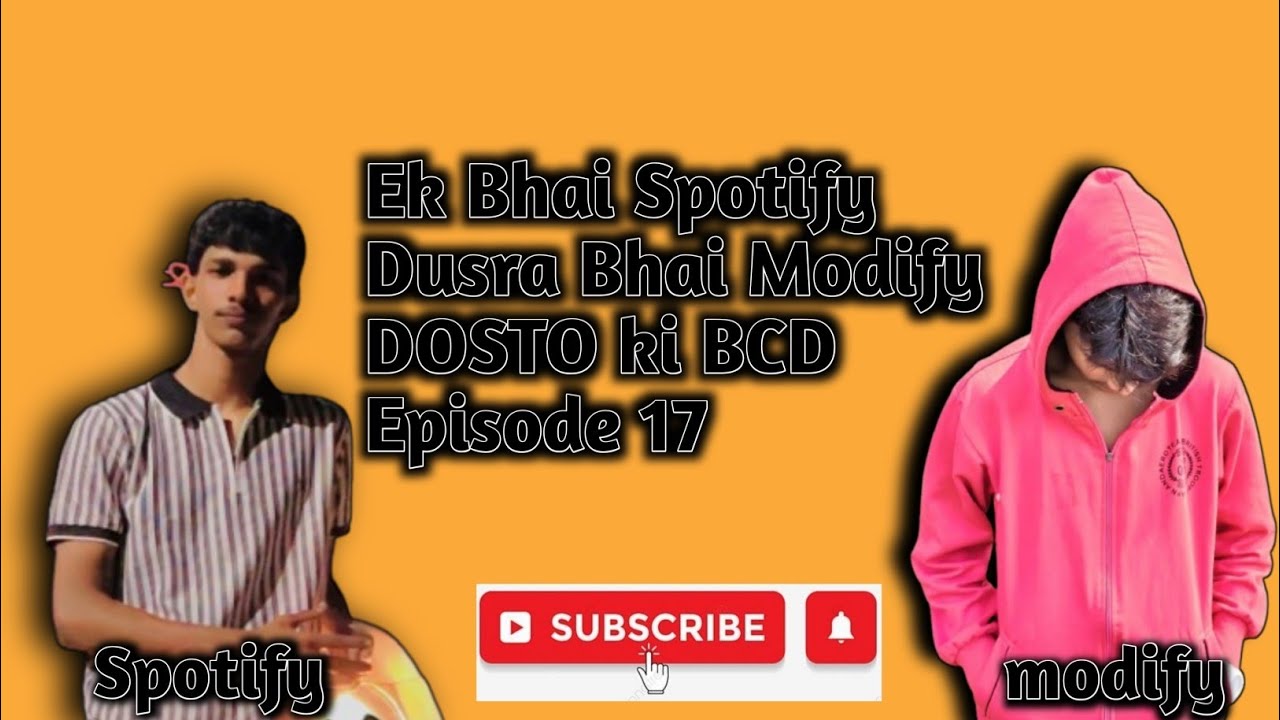 Ek Bhai: Spotify, Dusra: Modify - Part 2 - YouTube