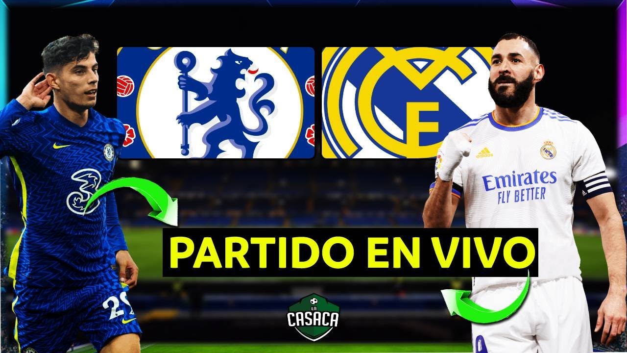 CHELSEA vs REAL MADRID EN VIVO 🔥🏆 UEFA Champions League - YouTube