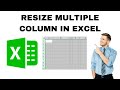 How to Resize Multiple Column in Excel? Quickly