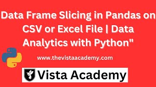 Data Frame Slicing in Pandas on CSV or Excel File | Data Analytics with Python