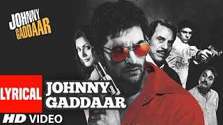 Johnny Gaddaar Title Track (Lyrical) | Neil Nitin Mukesh, Rimi Sen | Shankar Ehsaan Loy