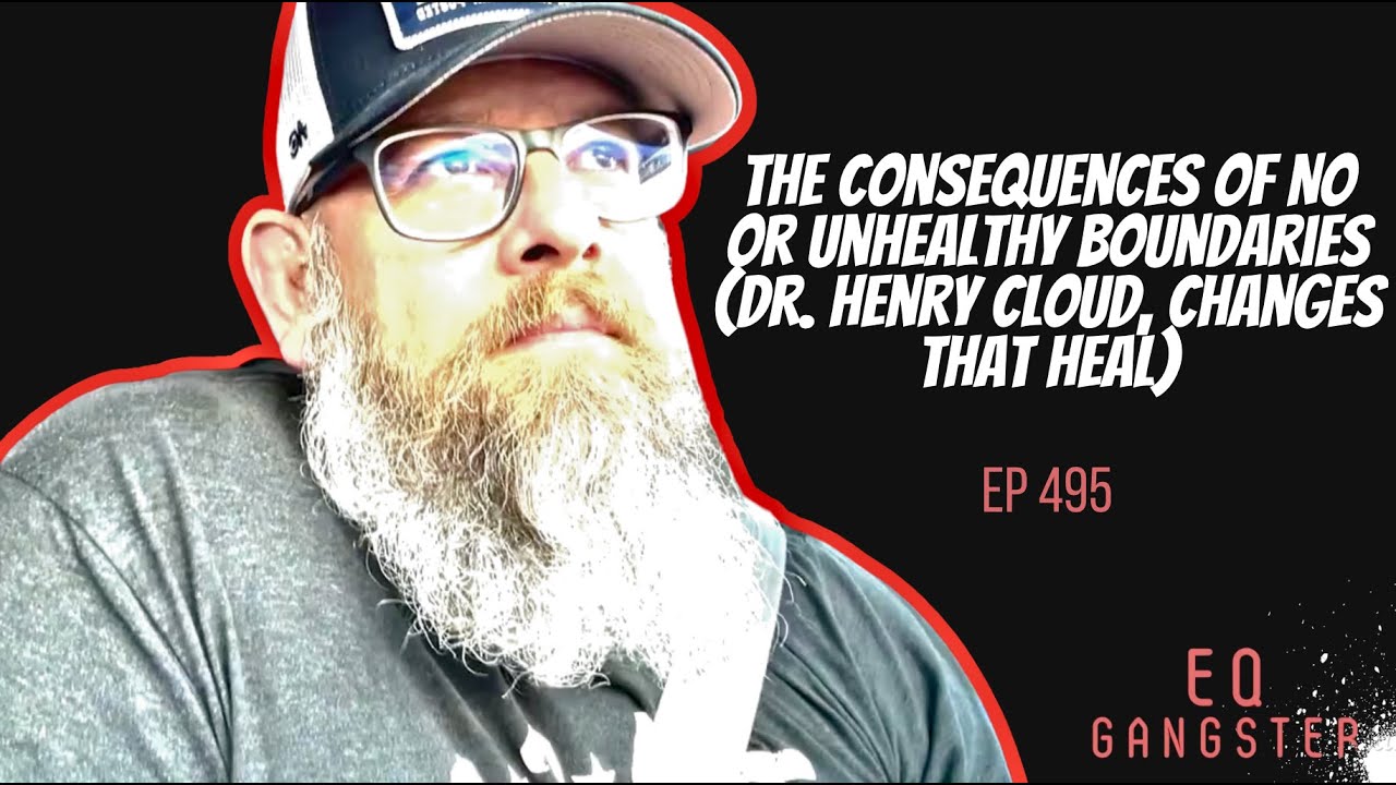 Ep 495: The Consequences of No Or Unhealthy Boundaries (Dr. Henry Cloud - Changes That Heal)