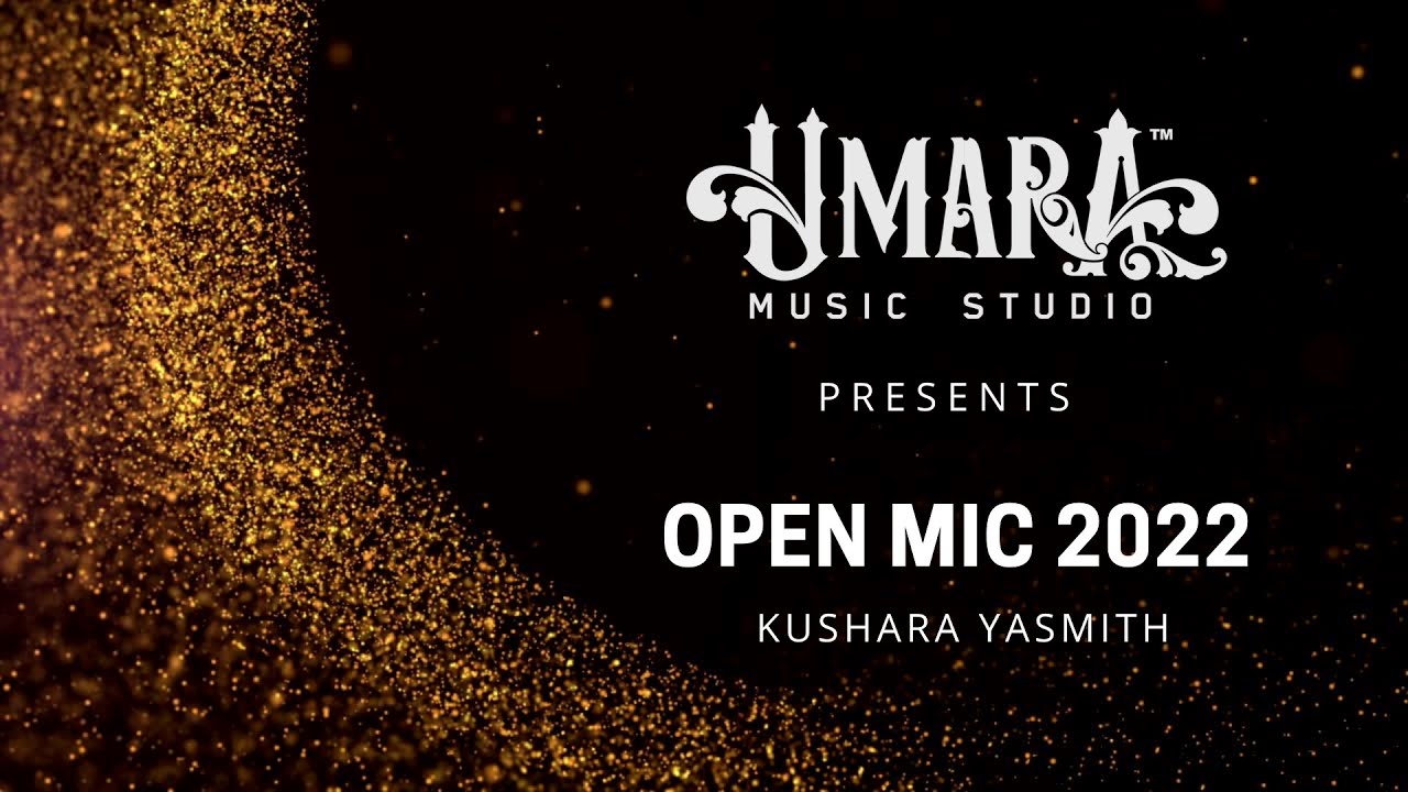 Open Mic 2022 - Kushara Yasmith