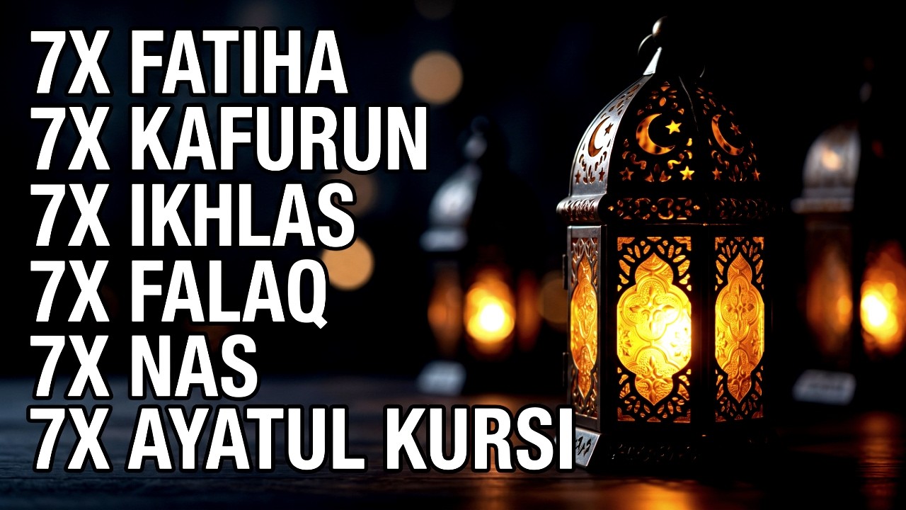 FATIHA 7X AYATEL KURSI 7X KAFIRUN 7X IKHLAS 7X FELAK 7X NAS - YouTube