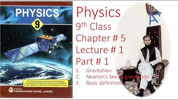 9th class physics chapter # 5 lecture # 1 part 1 | Gravitation | Newton