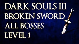 Level 1 Glitchless All Bosses with Broken Straight Sword | Dark Souls 3 Speedrun