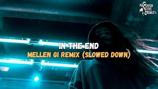 Esse é o MELHOR remix do mundo | In The End - Mellen Gi Remix (Slowed Down)