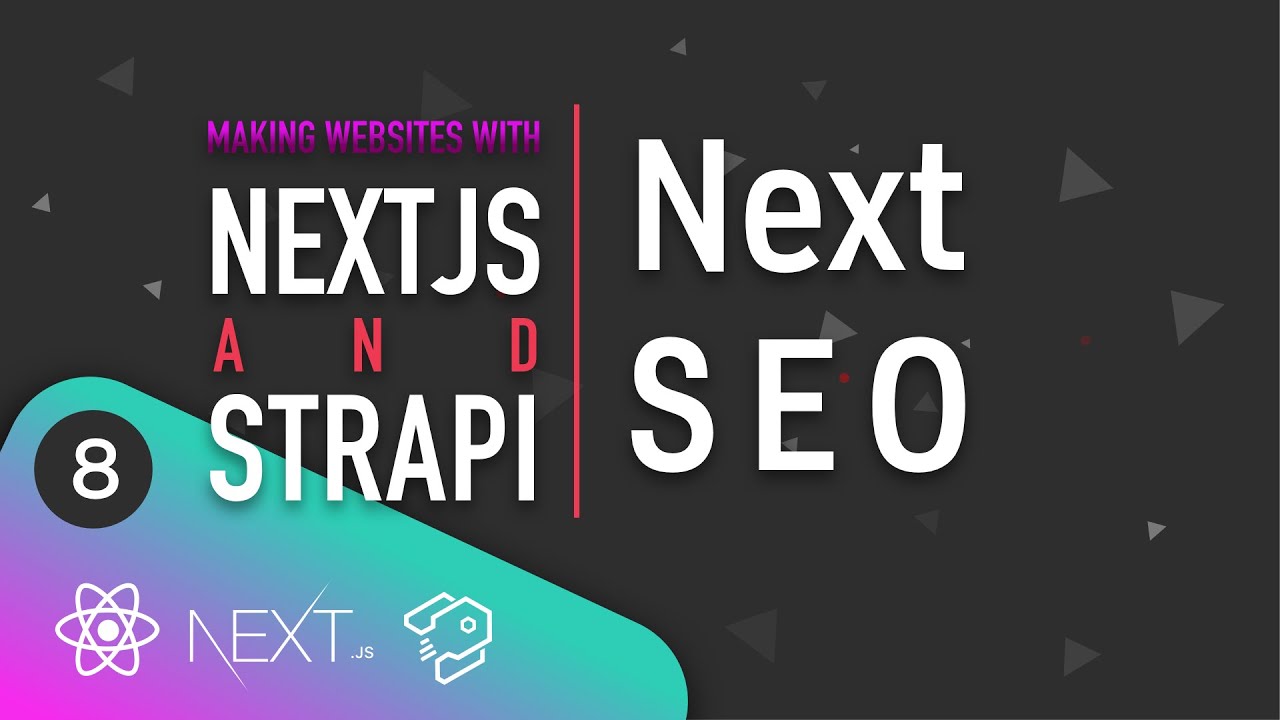 Making Websites With Next.js And Strapi - [08] - Next SEO