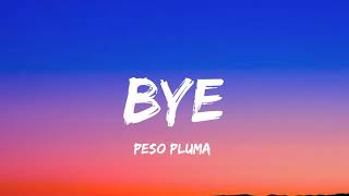 Peso Pluma - Bye (Letra/Lyrics)