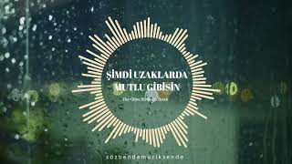 Şi̇mdi̇ Uzaklarda Mutlu Gi̇bi̇si̇n (Anatolian Arabesque, Psychedelic) (Söz: Buket Karakoç) Resimi