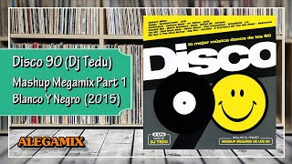 Disco 90 - Mashup Megamix Part 1 (Blanco y Negro)