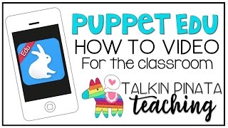 Puppet Edu How to Video for the Classroom