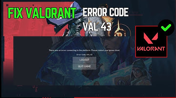 How To Fix Valorant Error Code VAL43 On Windows