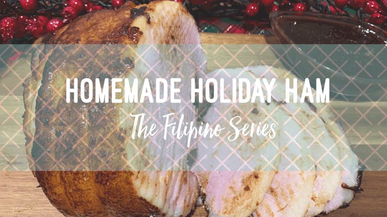 Homemade Holiday Ham The Filipino Series YouTube
