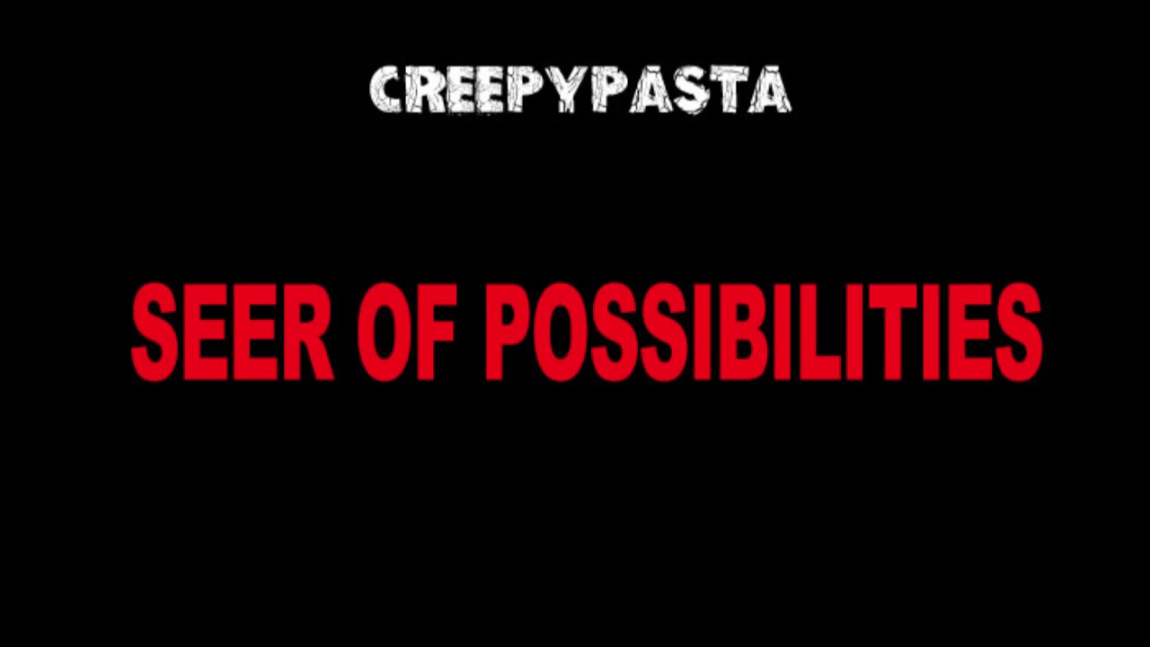 The Seer Of Possibilities Creepypasta - the normal elevator roblox creepypasta room 13