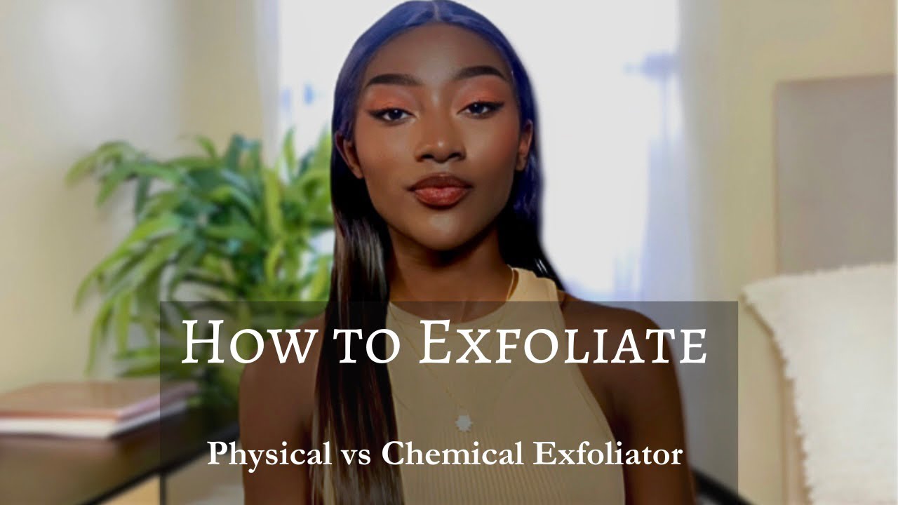 How to exfoliate : Chemical vs Physical Exfoliation ✨☺️Tips for smooth skin