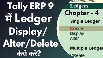 Tally ERP 9 Full Course | Tally Complete Course | Hindi | Display, Alter, Delete ledgers in Tally