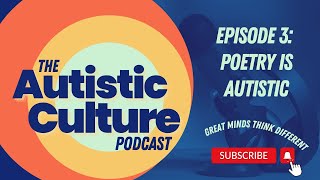 Episode 3: Poetry is Autistic