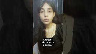 Anuradha nakshatra and loneliness