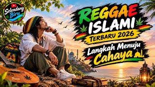 Reggae Islami Terbaru 2026 | Langkah Menuju Cahaya – Bikin Hati Tenang & Damai