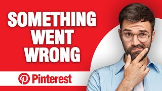 How to Fix Pinterest App Something Went Wrong (2024)