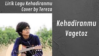 Lirik Lagu Kehadiranmu Vagetoz by Tereza