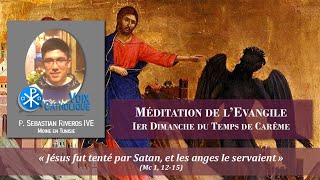 Méditation de l'Evangile - I Dimanche - Temps de Carême /B