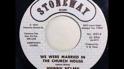 Johnny Nelms - We Were Married In The Church House
