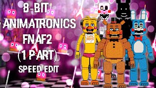 [FNAF | Speed Edit] Making 8-Bit Animatronics FNaF2 (Part 1)