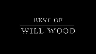 Best Of Will Wood (FULL ALBUM AUDIO/VISUALS) (UN PLAYLIST)