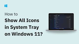 How to Show All Icons in System Tray on Windows 11