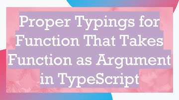 Proper Typings for Function That Takes Function as Argument in TypeScript
