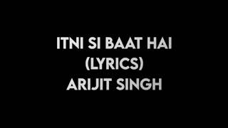 edarpeaakethamgaye #Arijitsingh #Itnisibaathai​Tea Pe Aake Tham Gaye Full Song Lyrics | Arijit Singh