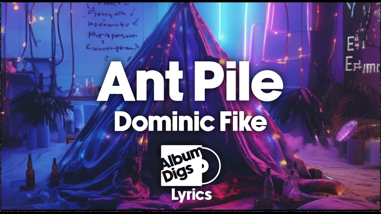 Dominic Fike - Ant Pile (Lyric Video)