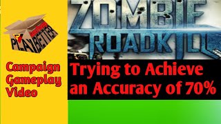 Trying to Achieve an Accuracy of 70% | Zombie Roadkill screenshot 1